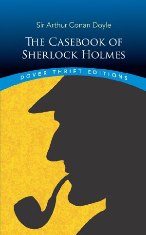 [Sherlock Holmes 09] • The Casebook of Sherlock Holmes